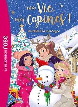 Télécharger le livre :  Ma vie, mes copines Hors-série XXL - Un Noël à la montagne