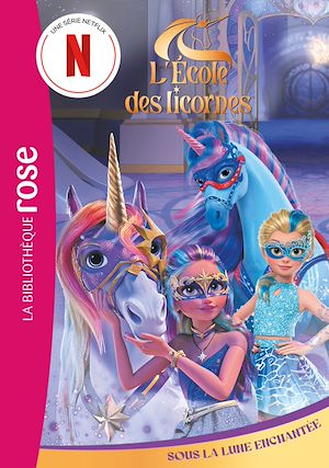Téléchargez le livre :  L'école des Licornes (La série TV), Tome 09 - Sous la Lune Enchantée