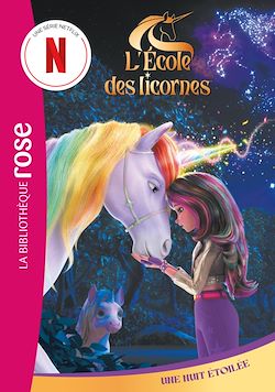 Télécharger le livre :  L'école des Licornes (La série TV), Tome 10 - Une nuit étoilée