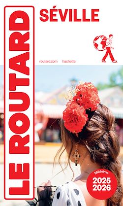 Télécharger le livre :  Guide du Routard Séville 2025/26