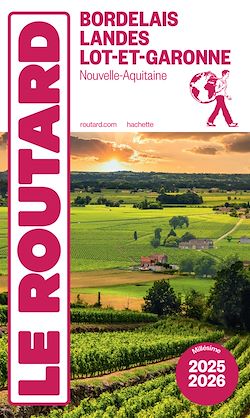 Télécharger le livre :  Guide du Routard Bordelais, Landes et Lot-et-Garonne 2025/26