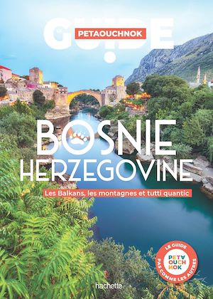Téléchargez le livre :  Bosnie Herzégovine Guide Petaouchnok