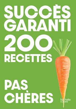 Télécharger le livre :  Succès garanti - 200 recettes pas chères