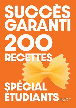 Téléchargez le livre :  Succès garanti - 200 recettes spécial étudiants