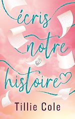 Télécharger le livre :  Écris notre histoire - Par l'autrice de Mille baisers pour un garçon