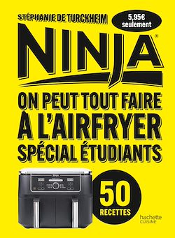 Télécharger le livre :  Ninja : On peut tout faire à l'Airfryer ! Spécial étudiants