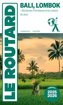 Télécharger le livre :  Guide du Routard Bali Lombok 2025/26