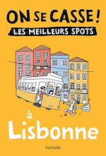 Télécharger le livre :  On se casse ! Les meilleurs spots à Lisbonne
