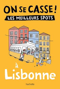 Télécharger le livre :  On se casse ! Les meilleurs spots à Lisbonne