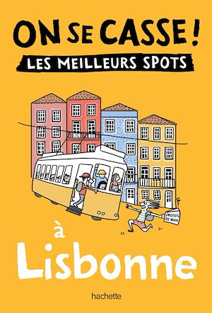 Téléchargez le livre :  On se casse ! Les meilleurs spots à Lisbonne