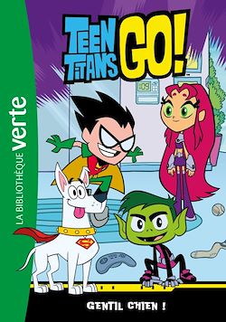Télécharger le livre :  Teen Titans Go! 02 - Gentil chien !