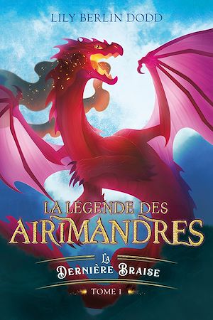 Download the eBook: La légende des airimandres - tome 1 - La dernière braise