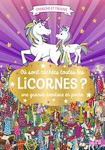 Télécharger le livre :  Où sont cachées toutes les licornes ? Une grande aventure en poche