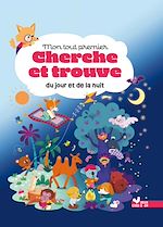 Télécharger le livre :  Mon tout premier cherche et trouve le jour - la nuit