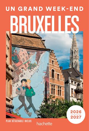 Téléchargez le livre :  Bruxelles 2026-2027. Guide Un Grand Week-end