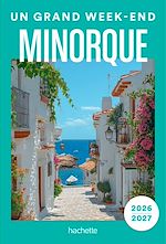 Download this eBook Minorque 2026-2027 Guide Un Grand Week-end
