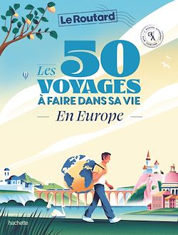 Télécharger le livre :  Les 50 voyages à faire dans sa vie en Europe