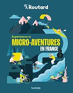 Télécharger le livre :  Expériences et micro-aventures en France