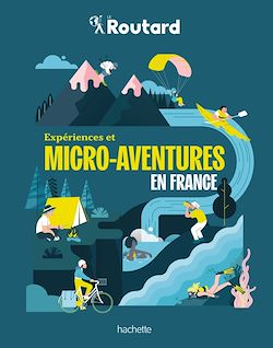 Télécharger le livre :  Expériences et micro-aventures en France