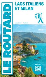 Télécharger le livre :  Guide du Routard Lacs Italiens et Milan 2026/27