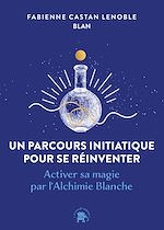 Télécharger le livre :  Un parcours initiatique pour se réinventer