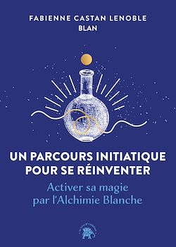 Télécharger le livre :  Un parcours initiatique pour se réinventer