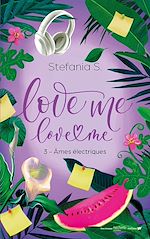 Download this eBook Love Me Love Me - tome 3 - Âmes électriques