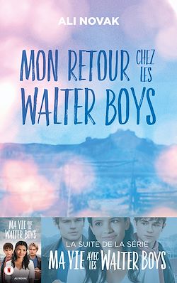 Télécharger le livre :  Ma vie avec les Walter Boys - tome 2 - Mon retour chez les Walter Boys
