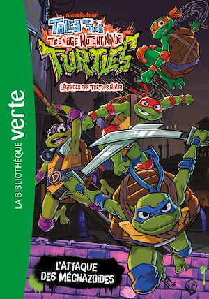 Téléchargez le livre :  Légendes des Tortues Ninja 01 - L'attaque des Méchazoïdes