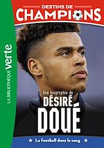 Télécharger le livre :  Destins de champions, Tome 29 - Une biographie de Désiré Doué