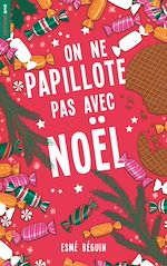 Télécharger le livre :  On ne papillote pas avec Noël