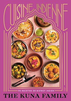 Télécharger le livre :  Cuisine indienne par THE KUNA FAMILY