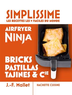 Télécharger le livre :  Mini Simplissime - Airfryer Ninja bricks, pastillas, tajines & Cie