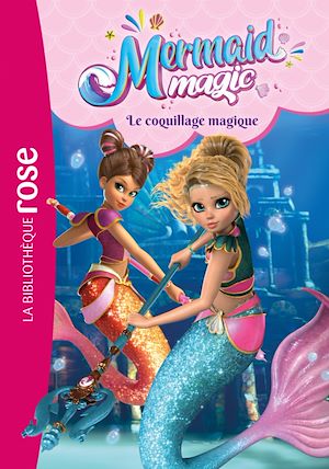 Téléchargez le livre :  Mermaid Magic, Tome 03 - Le coquillage magique