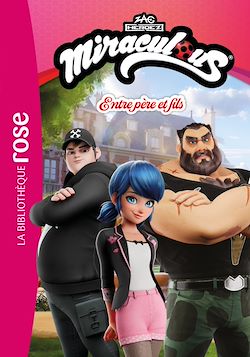 Télécharger le livre :  Miraculous (Nouvelles histoires), Tome 05 - Entre père et fils