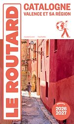 Télécharger le livre :  Guide du Routard Catalogne Valence et sa région 2026/27