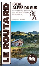 Télécharger le livre :  Guide du Routard Isère, Alpes du Sud 2026/27