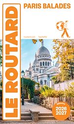 Télécharger le livre :  Guide du Routard Paris balades 2026/27