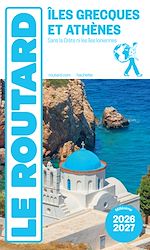 Télécharger le livre :  Guide du Routard Îles grecques et Athènes 2026/27