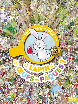 Téléchargez le livre :  Où sont cachés le lapin et les oeufs de Pâques ?