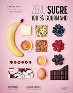 Télécharger le livre :  Zéro sucre 100% gourmand