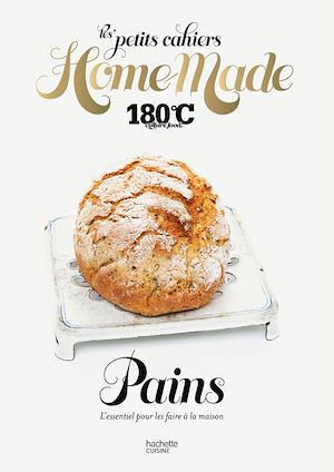 Téléchargez le livre :  Les petits cahiers Home Made 180°C - Pains