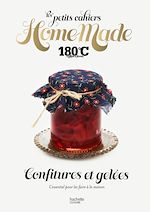 Télécharger le livre :  Les petits cahiers Home Made 180°C - Confitures et gelées
