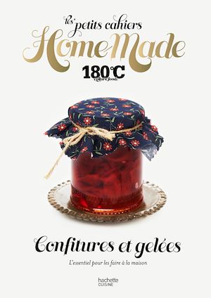 Téléchargez le livre :  Les petits cahiers Home Made 180°C - Confitures et gelées
