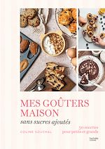 Télécharger le livre :  Mes goûters maison sans sucres ajoutés