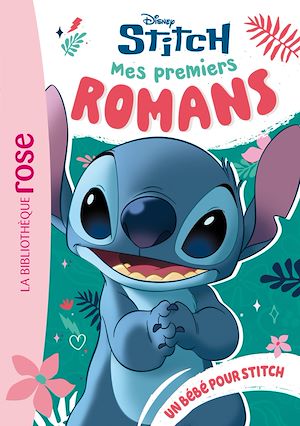 Téléchargez le livre :  Mes premiers romans Stitch, Tome 06 - Un bébé pour Stitch
