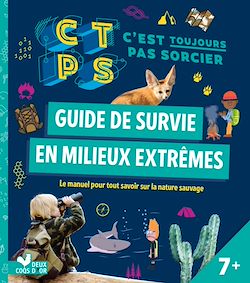 Télécharger le livre :  Guide de survie en milieux extrêmes - C'est toujours pas Sorcier
