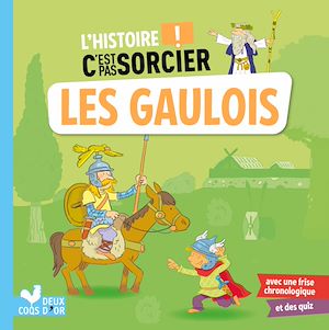 Téléchargez le livre :  L'histoire C'est pas sorcier - Les Gaulois
