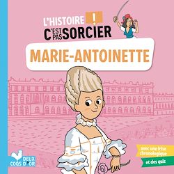 Télécharger le livre :  L'histoire C'est pas sorcier - Marie-Antoinette
