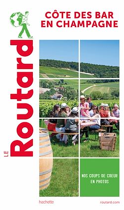 Télécharger le livre :  Guide du Routard Côte des Bar en Champagne